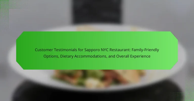 Customer Testimonials for Sapporo NYC Restaurant: Family-Friendly Options, Dietary Accommodations, and Overall Experience