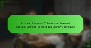 Exploring Sapporo NYC Restaurant: Seasonal Specials, Sourcing Practices, and Culinary Techniques
