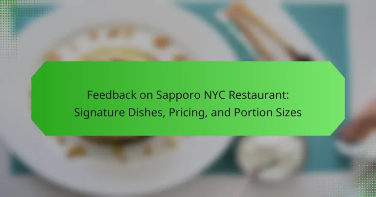 Feedback on Sapporo NYC Restaurant: Signature Dishes, Pricing, and Portion Sizes