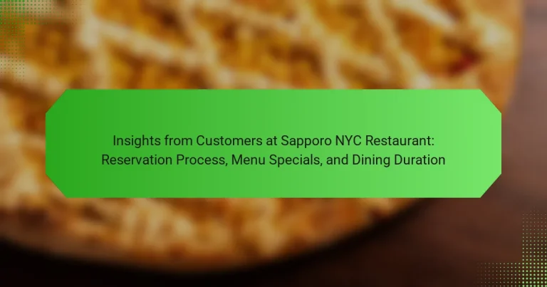 Insights from Customers at Sapporo NYC Restaurant: Reservation Process, Menu Specials, and Dining Duration