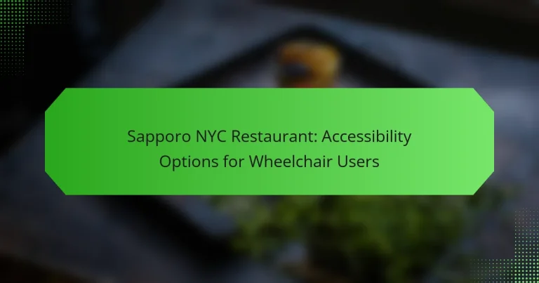 Sapporo NYC Restaurant: Accessibility Options for Wheelchair Users