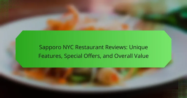 Sapporo NYC Restaurant Reviews: Unique Features, Special Offers, and Overall Value
