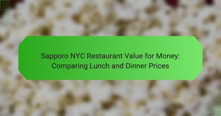 Sapporo NYC Restaurant Value for Money: Comparing Lunch and Dinner Prices