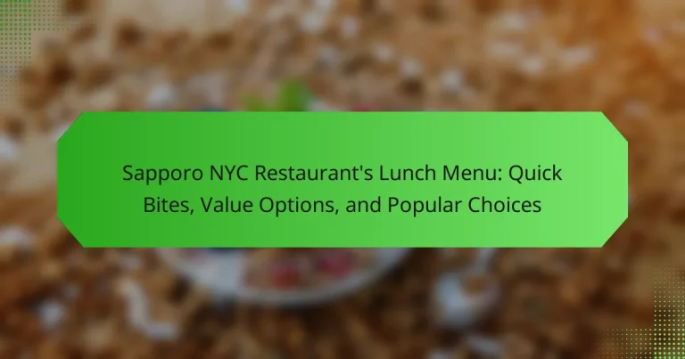 Sapporo NYC Restaurant’s Lunch Menu: Quick Bites, Value Options, and Popular Choices