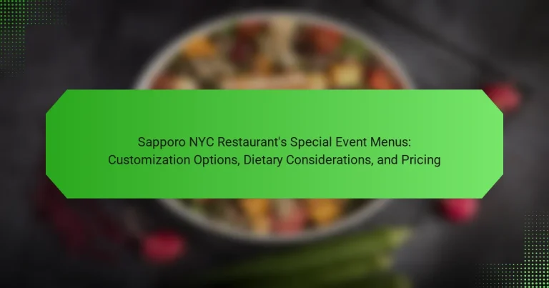Sapporo NYC Restaurant’s Special Event Menus: Customization Options, Dietary Considerations, and Pricing
