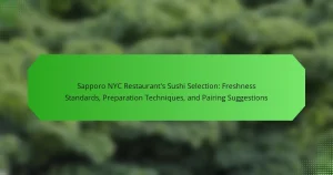 Sapporo NYC Restaurant’s Sushi Selection: Freshness Standards, Preparation Techniques, and Pairing Suggestions