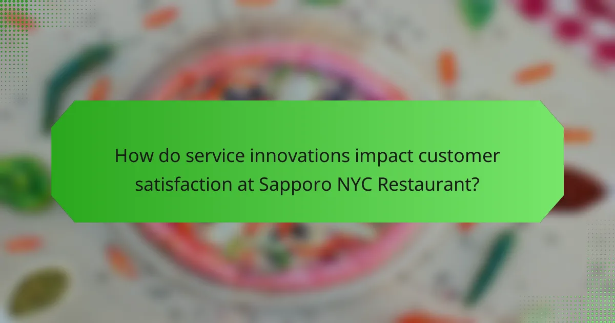 How do service innovations impact customer satisfaction at Sapporo NYC Restaurant?