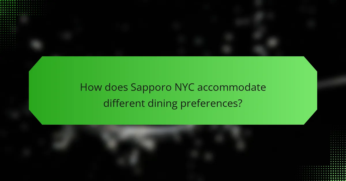How does Sapporo NYC accommodate different dining preferences?
