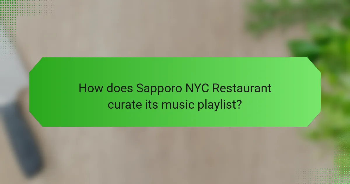 How does Sapporo NYC Restaurant curate its music playlist?