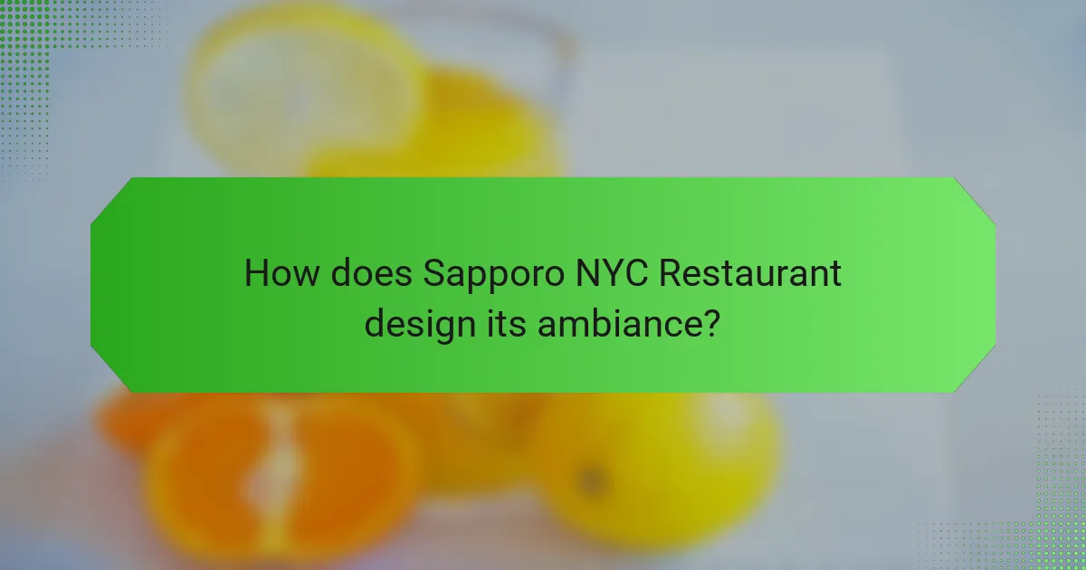 How does Sapporo NYC Restaurant design its ambiance?