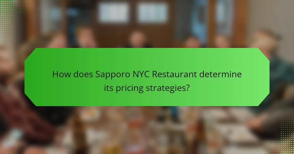 How does Sapporo NYC Restaurant determine its pricing strategies?