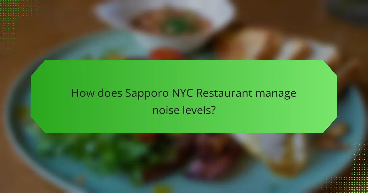 How does Sapporo NYC Restaurant manage noise levels?