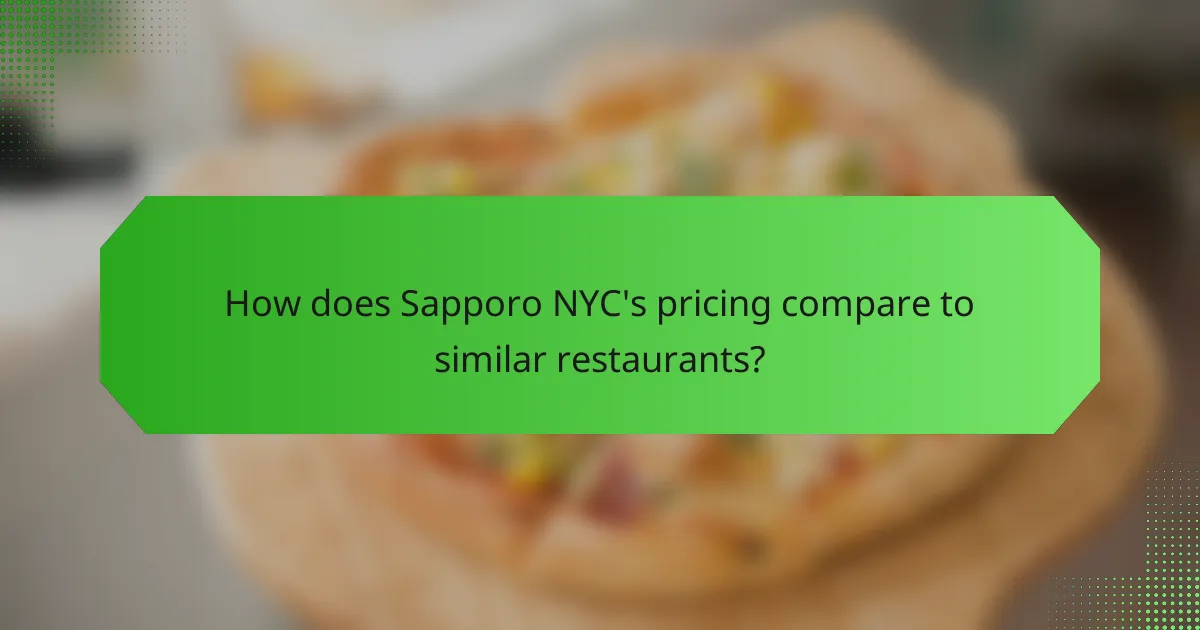 How does Sapporo NYC's pricing compare to similar restaurants?