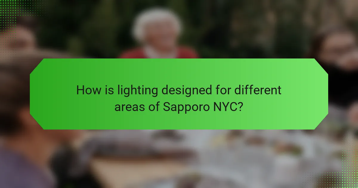 How is lighting designed for different areas of Sapporo NYC?