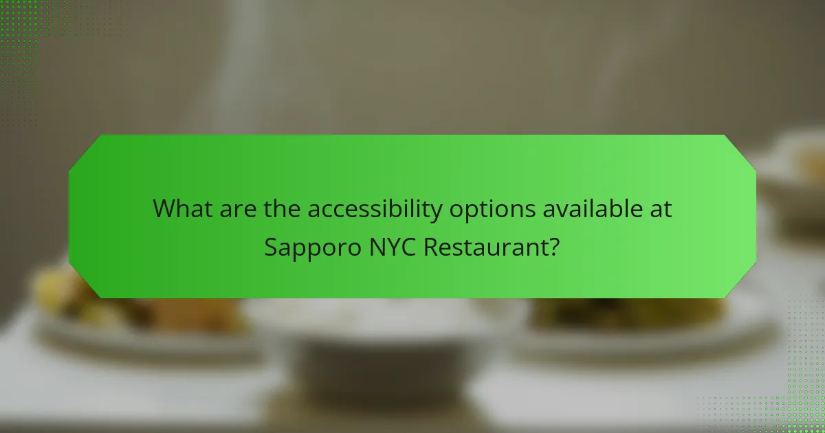 What are the accessibility options available at Sapporo NYC Restaurant?