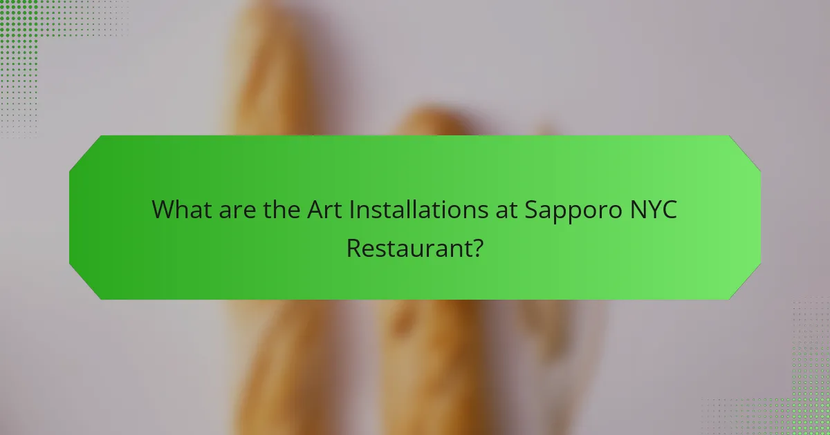 What are the Art Installations at Sapporo NYC Restaurant?