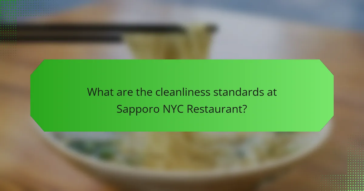 What are the cleanliness standards at Sapporo NYC Restaurant?