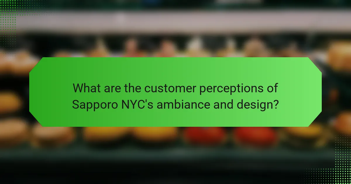 What are the customer perceptions of Sapporo NYC's ambiance and design?