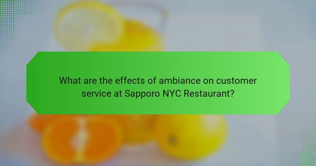 What are the effects of ambiance on customer service at Sapporo NYC Restaurant?