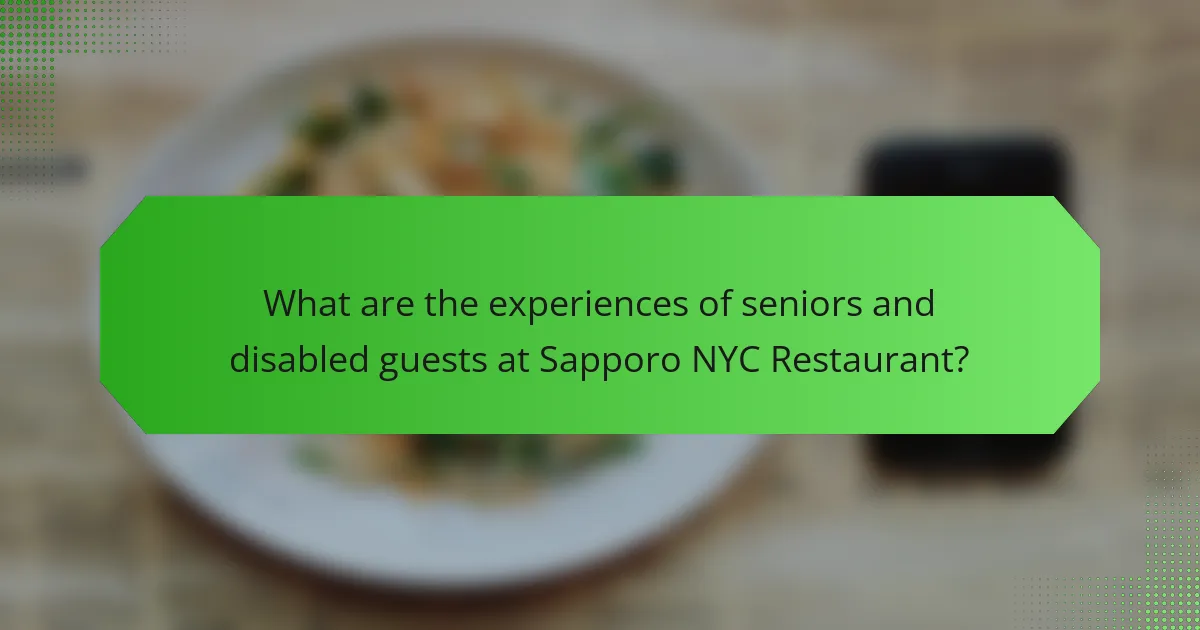 What are the experiences of seniors and disabled guests at Sapporo NYC Restaurant?