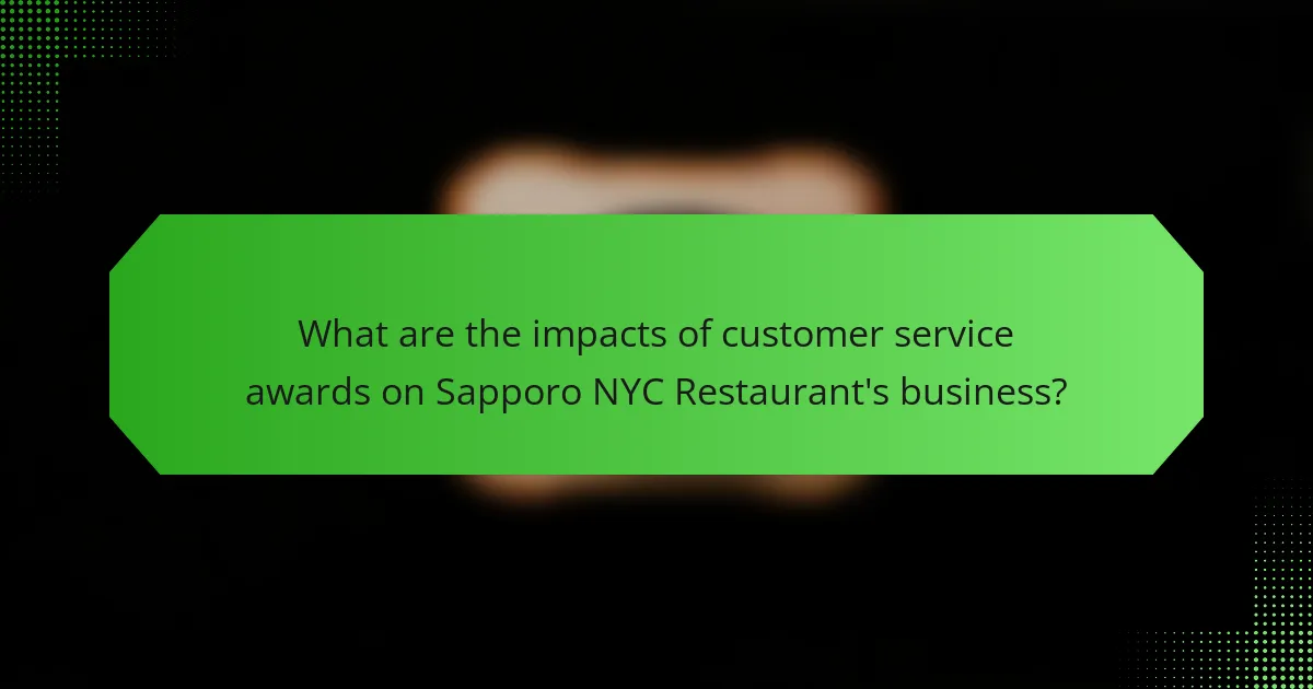 What are the impacts of customer service awards on Sapporo NYC Restaurant's business?