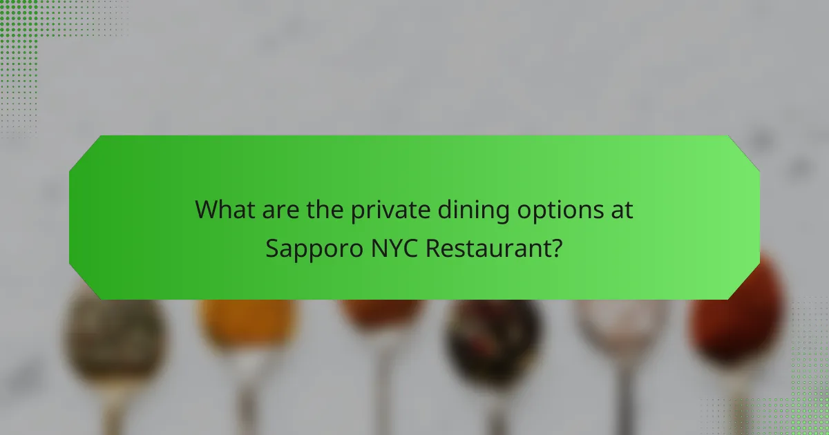 What are the private dining options at Sapporo NYC Restaurant?