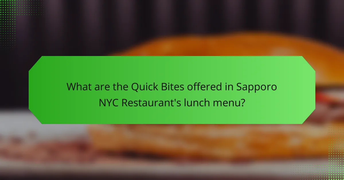 What are the Quick Bites offered in Sapporo NYC Restaurant's lunch menu?