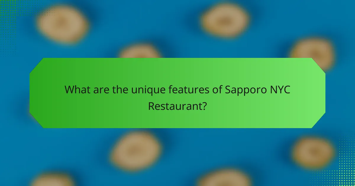 What are the unique features of Sapporo NYC Restaurant?