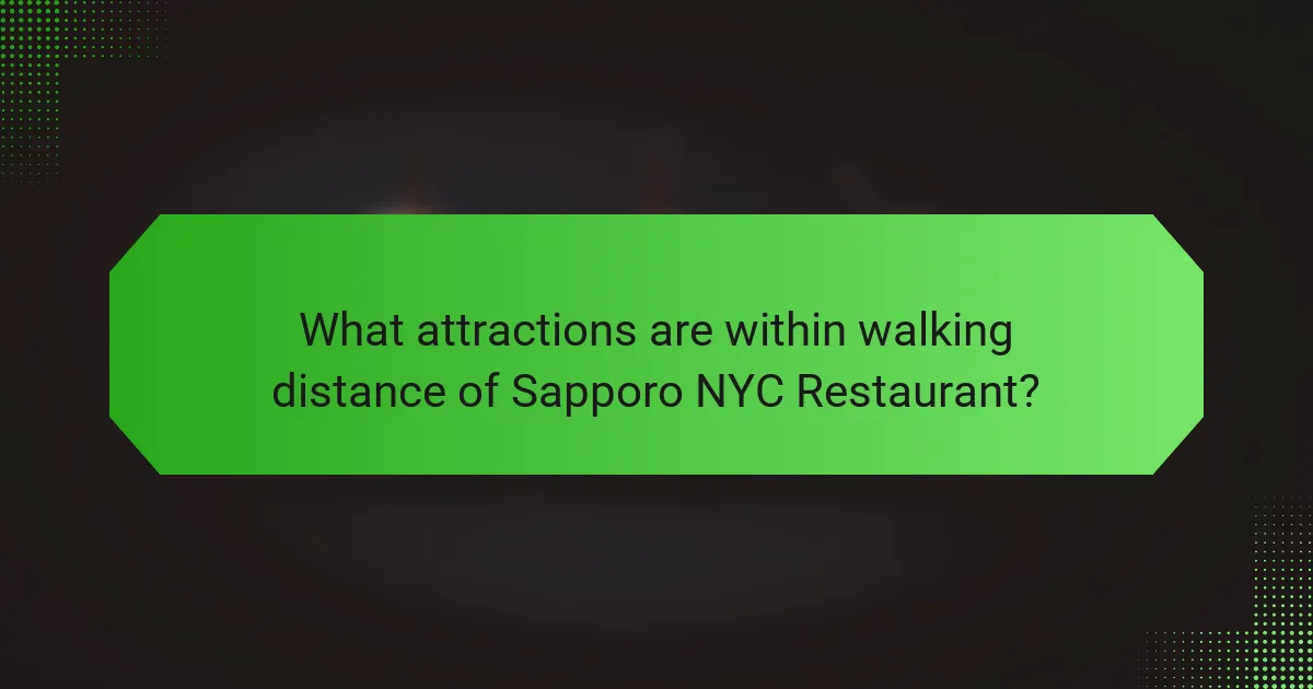 What attractions are within walking distance of Sapporo NYC Restaurant?