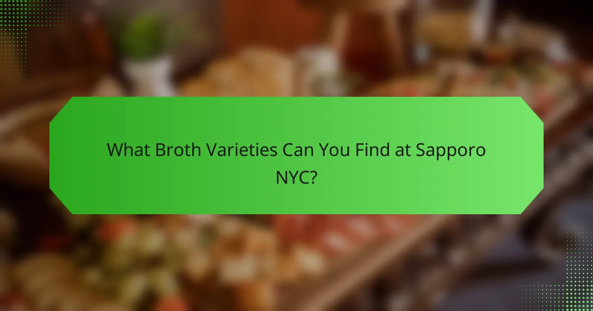 What Broth Varieties Can You Find at Sapporo NYC?