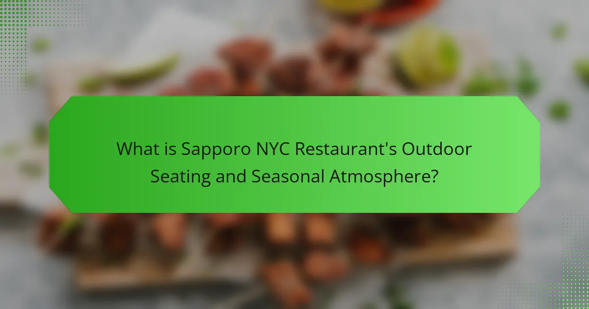 What is Sapporo NYC Restaurant's Outdoor Seating and Seasonal Atmosphere?