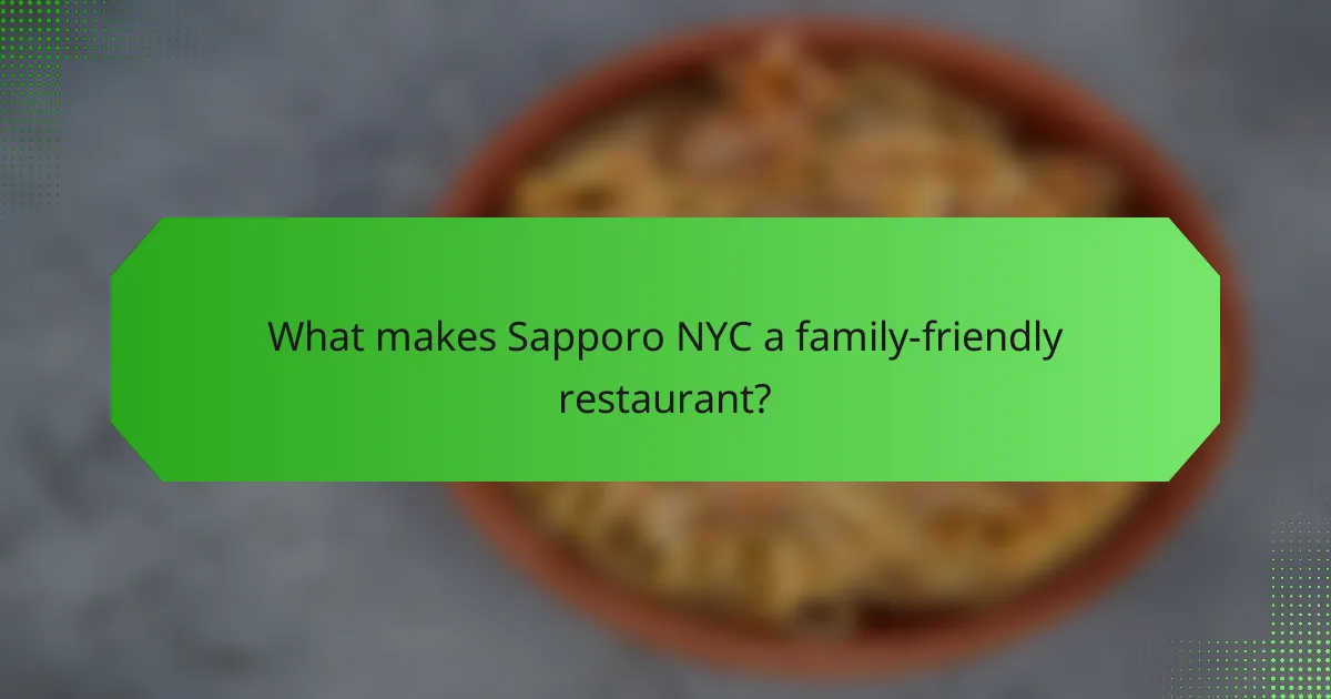 What makes Sapporo NYC a family-friendly restaurant?