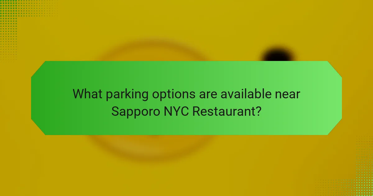 What parking options are available near Sapporo NYC Restaurant?