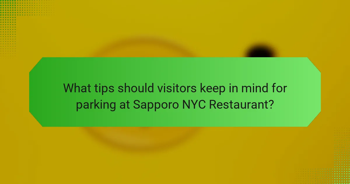 What tips should visitors keep in mind for parking at Sapporo NYC Restaurant?
