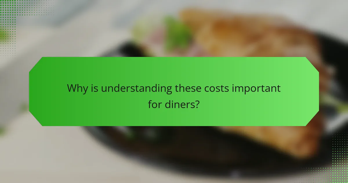Why is understanding these costs important for diners?